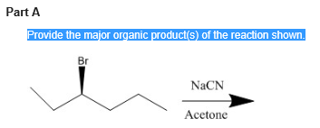 Part A Provide the major organic oduct(s) of the r