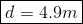 d - 4.9m
