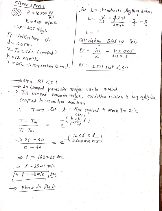Silversphere et L= characters fic length of sphere p=10500 kilo - K=429 w/mk Се = 23 а е Ti=initial temp = 0c d=005m. calcula
