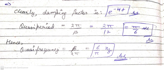 - 4+ clearly damping facter is he Quasiperiod 2TT 2 T 12 I sit B 6 Hence A B 6 Slicesi freguesery of Au CS Scanned with CamSc