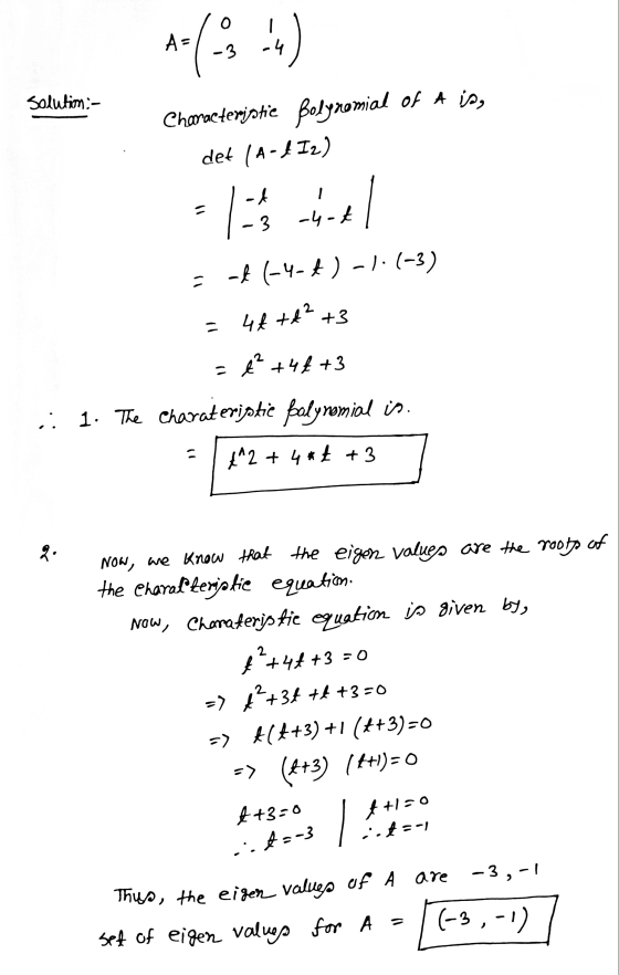 -3 -4 ☺ Solution - Characteristie Bolynomial of A is, det (A- £ I2) * . -3 -4-4 = -f(-4-4) -).(-3) = 44+42 +3 2 +44 +3 .: 1.