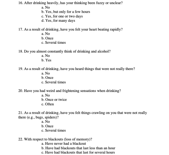 16. After drinking heavily, has your thinking been fuzzy or unclear? a. No b. Yes, but only for a few hours c. Yes, for one o