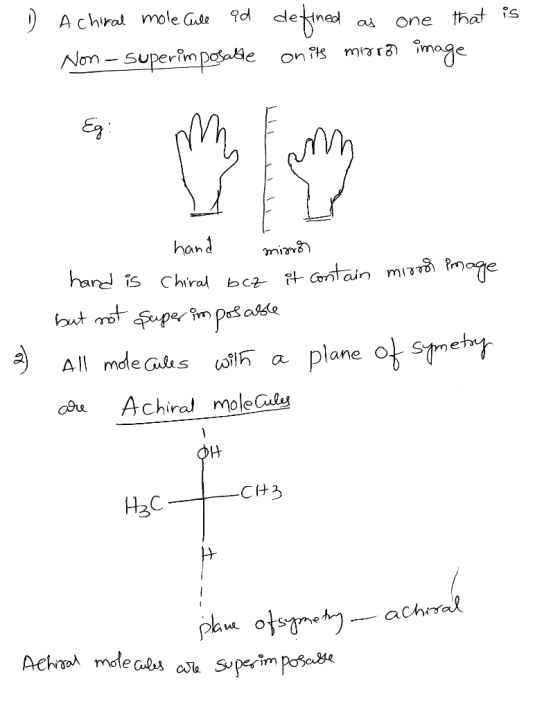 D A chinal molecule id Non-superimposable defined as one that is on its mirror image Eg: mm F hand mirro hand is Chiral bez i