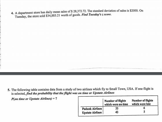 4. A department store has daily mean sales of $ 28,372.72. The standard deviation of sales is $2000. On Tuesday, the store so