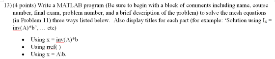 13) (4 points) Write a MATLAB program (Be sure to begin with a block of comments including name, course number, final exam, p