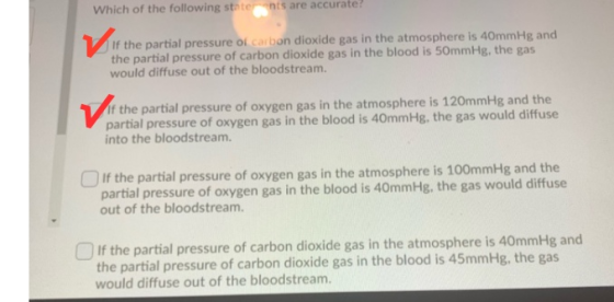 Which of the following statents are accurater If the partial pressure of carbon dioxide gas in the atmosphere is 40mmHg and t