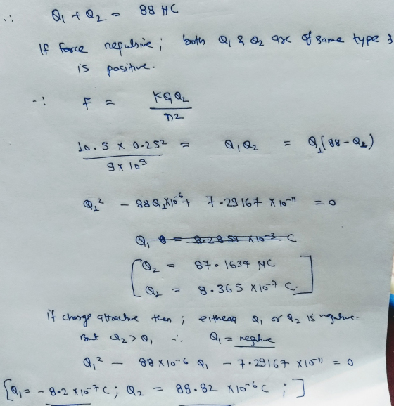O fO₂- 88 HC If force repulsive; botes Q & Q are of same type & positive. is fa KOOL 12 10.5 x 0.252 0,02 = 9(0-2) 9x los 88