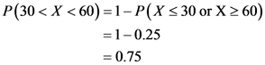 |P(30 < X <60) 1-P(X 30 or X2 60)
=1-0.25
= 0.75