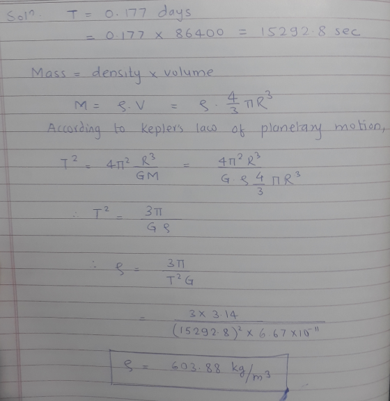 Sol?T-.77 days 0177 x 86400 三 152g2-8 sec Mass density Volume 3 2 2 2. 4T1 2 3 G M 3 2 T2 G 3 x 3.14 15 292 g6 67 X10