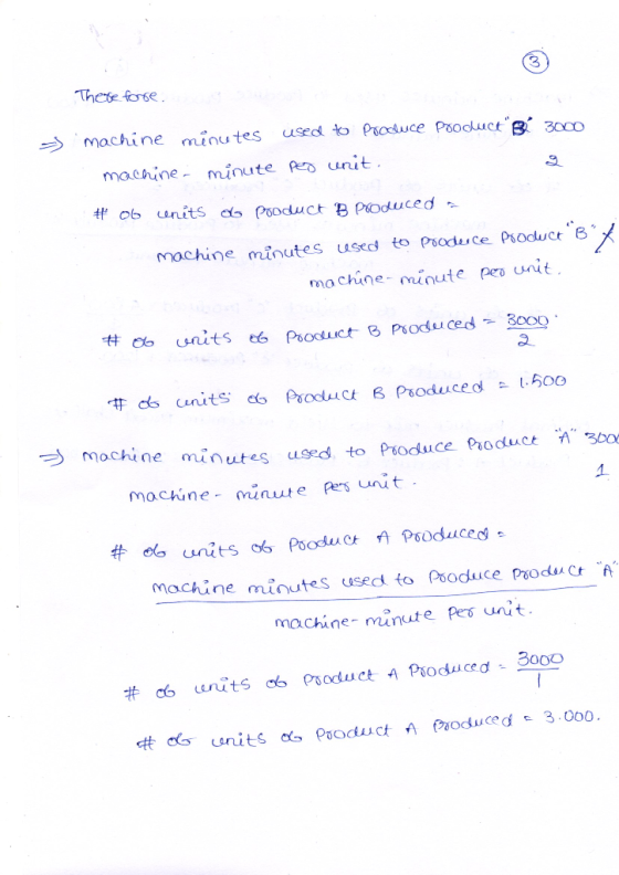 Therefore 3000 machine minutes used to produce Product B machine minute per unit. Ob nits G Product B produced Machine minute