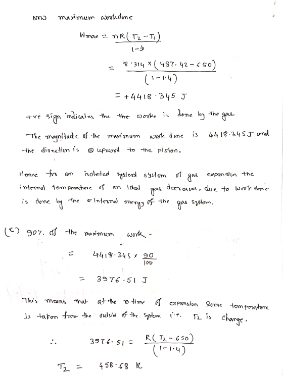MO maximum work done Wmas 2 nR(T2-T) 1-3 = 80314 ( 437.42-650) (-114) = +4418.345 J the tre s Bigon indicates the the worke i
