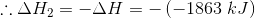 ... ΔΗ =-ΔΗ =-(-1863 kJ)