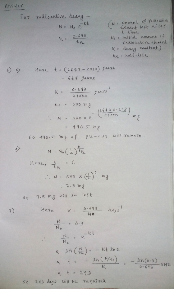 Ans wer For γ.ado cative, deang -Kt N No e K0:693 ele ment lest afte t time No : initial amaunt ‘f fAlioacttve ele vant ty hat-Rife kr 0,673 664 X 0 693 冫7.8 mg 3) D 63 des -I 14 o -N-, 0.3 No w t243