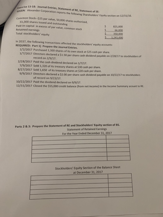 Exercise 13-18: Journal Entries, Statement of RE, Statement of SE: MEN: Alexander Corporation reports the following Sharehold