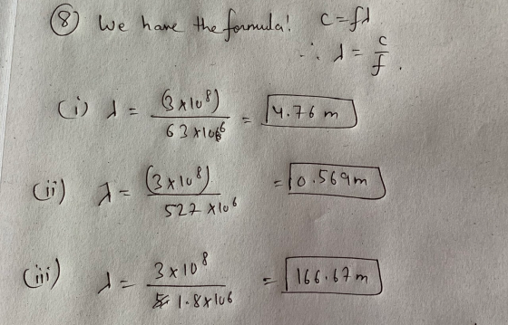 ③ we have the formula! c-fi an tormula - ult @ 1 = A108) 63x1066 = 19.76m 8 (i) = (3x108) -10.569 m) E10.569m 527 x 106 8 G)