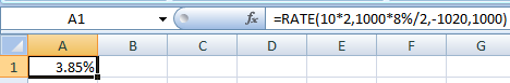 A1 fx =RATE(10*2,1000*8%/2,-1020, 1000) D E F B C A 11 3.85%