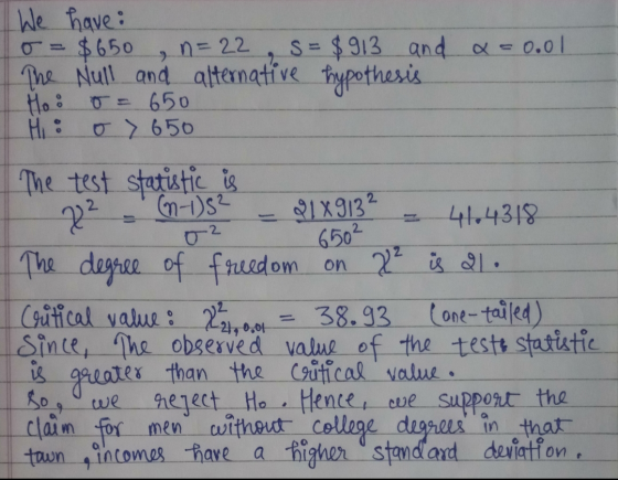 2 n=22 We have: o = $650 S=$913 and a=0.01 The Null and alternative hypothesis Hoo o= 650 o 650 Hi : The test statistic is (n
