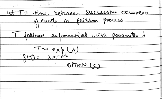 let T = time between successive occurence of events in poisson process I follows exponential with parameter & {(T) = To expld