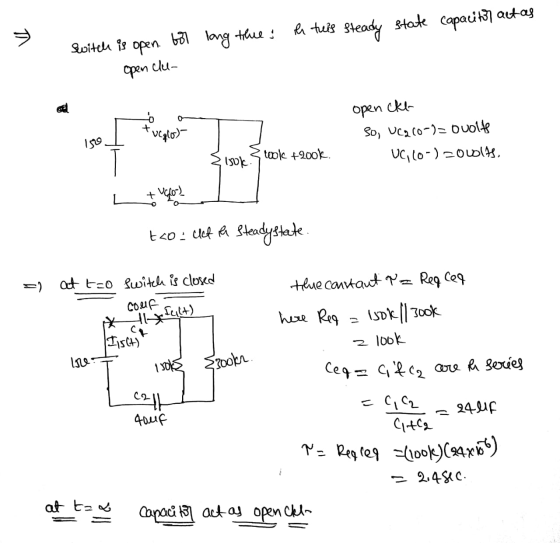 tilue long TA the tuis steady state capacitor act as Switch is open. bor clu- open t ucato) open cke so, UC210-)=ovolts VC, 1