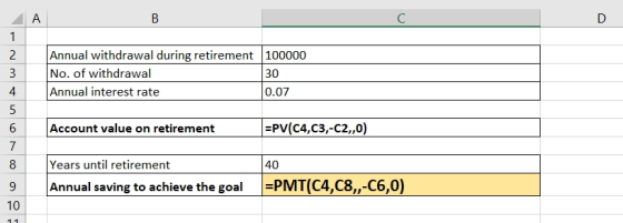 Annual withdrawal during retirement 100000 No. of withdrawal Annual interest rate 30 0.07 Account value on retirement =PV(C4,