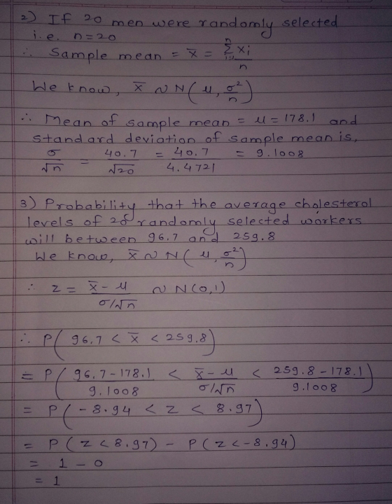 2) If 20 men were randomly selected lie. n=20 1 Sample mean = x= ? xi We know, X WN(4 0² . Mean of sample mean = 1=178.1 and