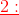 \color{red}\underline{2:}