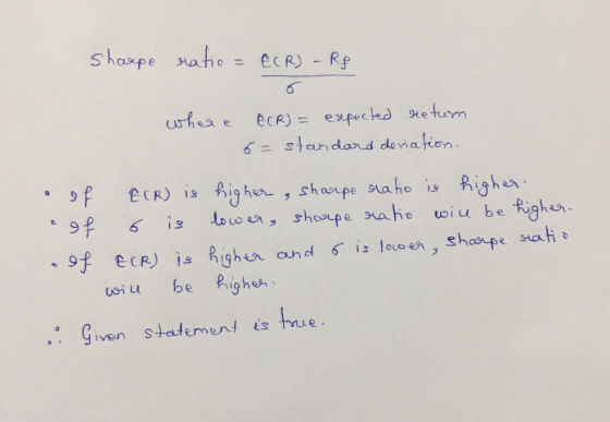 Sharpe ratio = E(R) - Rg where ECR) = expected return 6= standard deviation, • of E(R) is higher & Sharpe ratio is higher. of