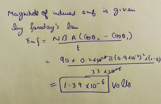 Magnitude of induced amp is given buy facedays law Enf= NB ALCOSO, - Coso) t 90+ 0.2x10 1 (0.94103)*(1-0) 3 3 xlos 1.39 810-