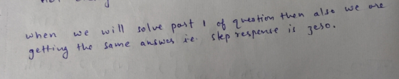 when we will getting the same solve past I of question then also we are answes ie step respense is zeso.