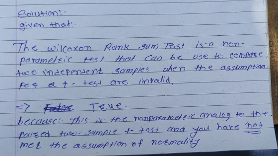 Solution? given that: The wilcoxon Rank zum Test Rank zum Test is a non- parametɛic test that can be use to compace! two inde