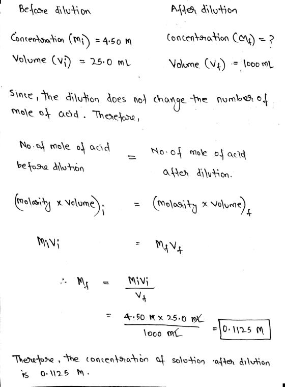 Before dilution After dilution concentration (mi) = 4.50 m Volume (vi) = 25.0 ML concentration (MA) = ? Volume (VA) = 1000 ML