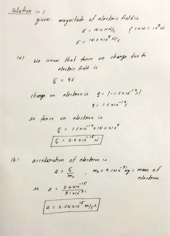 solution : ) given: magnitude of electric fielding E = 15.0 KN/ LIKN=103N E = 15.0 x103 N/C La charge due to We know that for