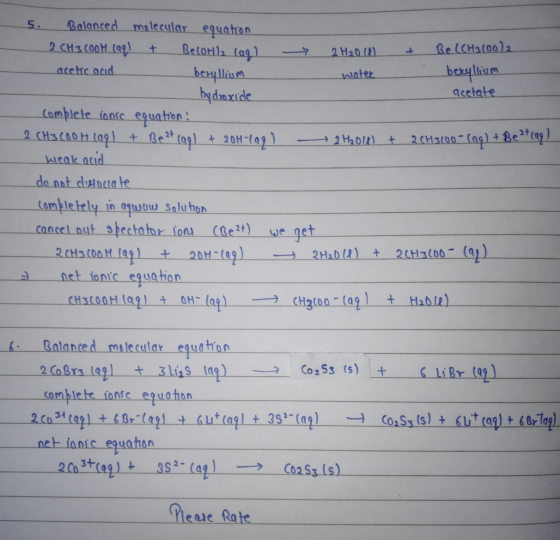 water 5. Balanced molecular equation 2 CH 3 COOH (99) + Be(OH), (ag) - 2H2000) + Be(CH3(00) 2 acetic acid beryllium beryllium