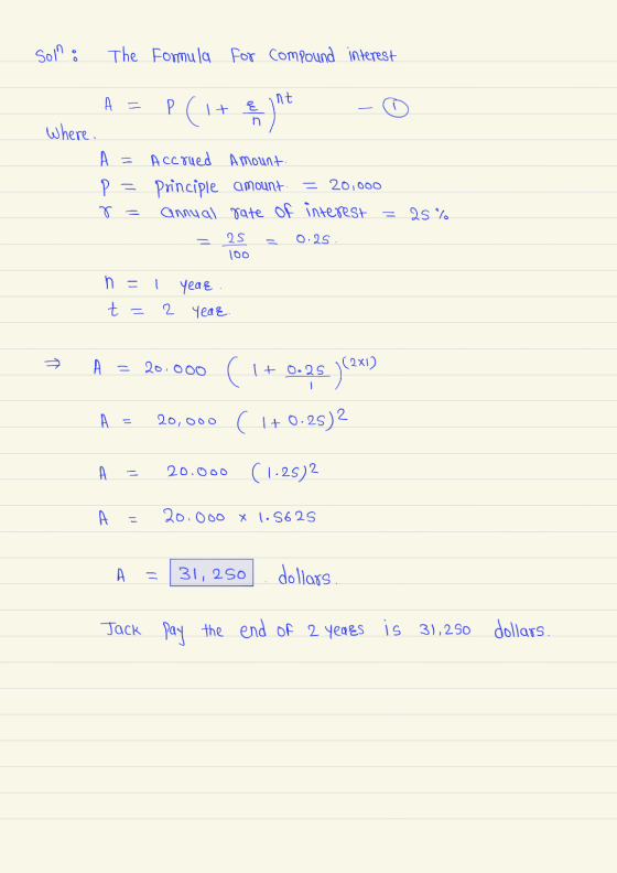 sola The formula for compound interest o A nt = P(1+ y ) Where. A P - Accrued Amount. Principle amount. = 20,000 annual rate