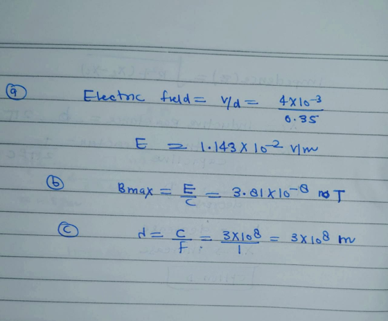0 Electric field = v/d = 4X10-3 6.35 2 1.1438 102 vim © © Bmax = Ę - 3.81x10-8 ng I da = 3X108 = 3X108 m