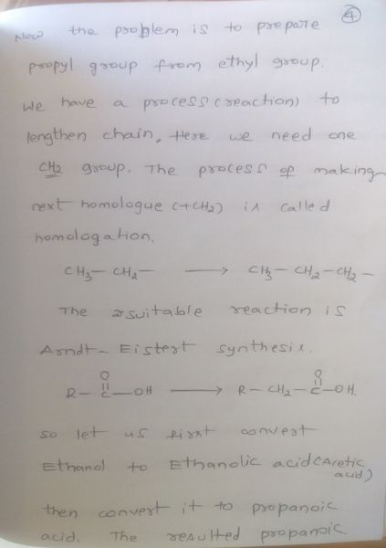 to prepare Now the problem is propyl group from ethyl group. we have a process creaction to lengthen chain, Here we need one