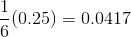 \frac{1}{6}(0.25)=0.0417