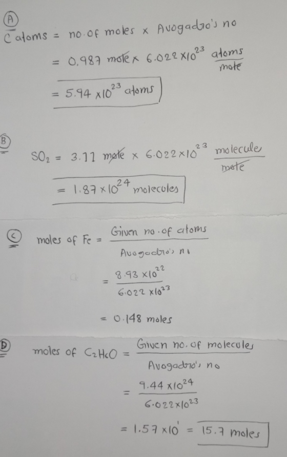 Caloms = no. of moles y Avogadros no = 0.987 more x 6.022x10 23 atoms mote = 5.94x1023 atoms SO2 = 3.11 mote x 6.022x1029 mo