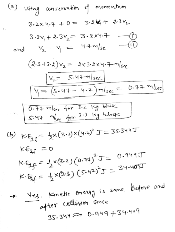 I using conservation of momentum 3.2x 4.7 +0= 3.264+ 2-3 V2 3.2V, +2.342= 3.2x4.7 - and var = 4.7m/se o (2.3+3.2)/2 = 243-2X4