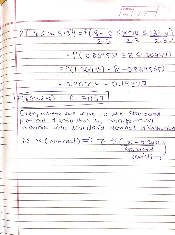 PAGEHO PC:85x5133 =P(8-10 SX510 13-10 2.3. 2.3 2.3 = P(-0.869565€ Z 41.30434) = P(1.30434) - P(-0.869565) = 0.90394 0.19227 1
