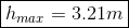 oxed{h_{max} = 3.21 m}