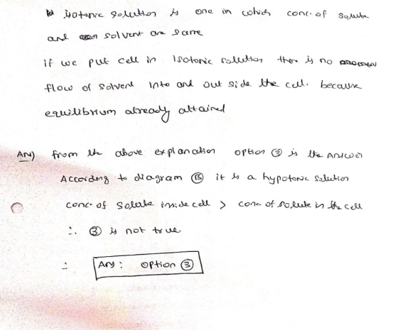 Il sotonic solution is one in which conc. of sollte and or solvent are same If we put cell in isotonic solution there is no r