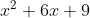 x^2+6x+9