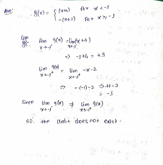 767 al 2-1 ANS! 8(x) = S (x+4) -(x+2) For x7,- lim Lim 9(01) - Lim(x +4) X+-1 X-s-j. => -1+4 = +3 0 lim 9(21) X+-87 Um -x-2 *