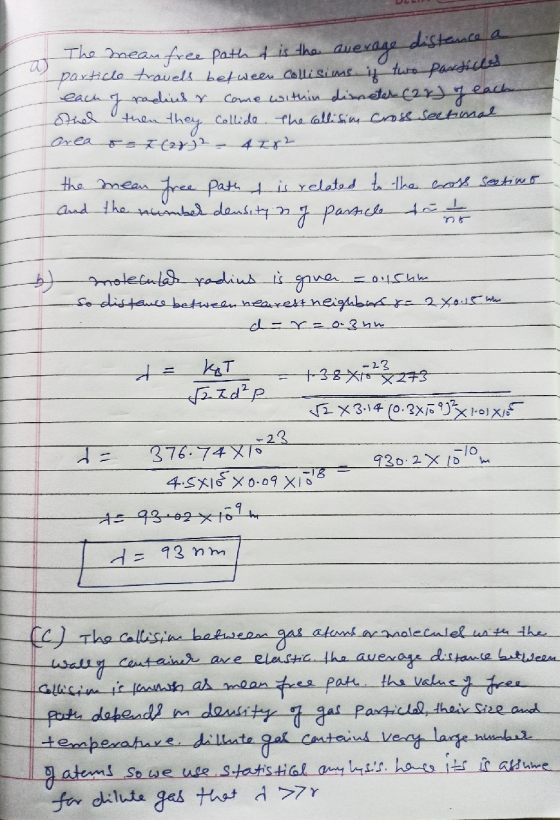 The mean free path & is the average distance a particle travels between collisims. if two particles radins & come within disn