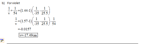 b) Forviolet 253 v 54 1.57-1) -35 25.5) 54 =-0.0157 vー-17.49cm