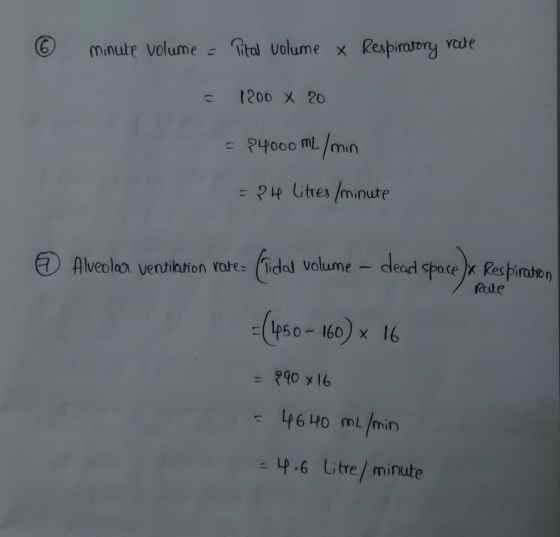 6 minute volume = Pital volume x Respiratory rate = 1200 x 20 = 24000 mL/min = 24 litres /minute © Alveolar ventilation rate=