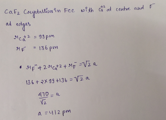 F CaF2 Carystallises in Fce with ca at centre and at edges dicat2 = 99pm a = 136pm • F+2 or cat 2 + MF = 12 a 136+ 2X 99 +136