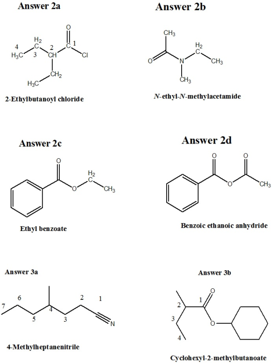 Answer 2a Answer 2b CH3 4 H2 C H2 H₂C 3 CH2 CH3 H3C 2-Ethylbutanoyl chloride N-ethyl-N-methylacetamide Answer 2c Answer 2d H₂