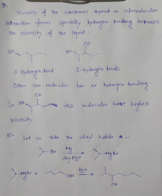 intermolecular Viscosity of the substances depend attraction forces specially hydrogen bonding increases the viscosity of the